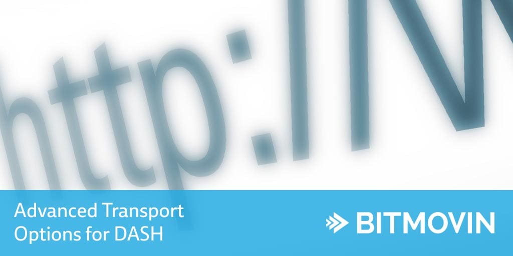 Advanced transport options for DASH