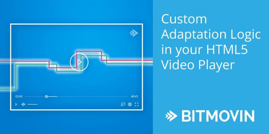 Custom Adaptation Logic in HTML5 Playback